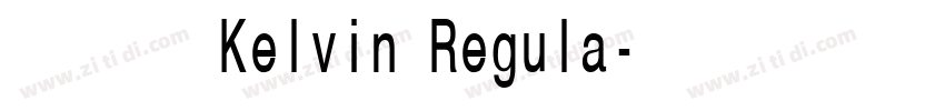 方正姚体   Kelvin Regula字体转换